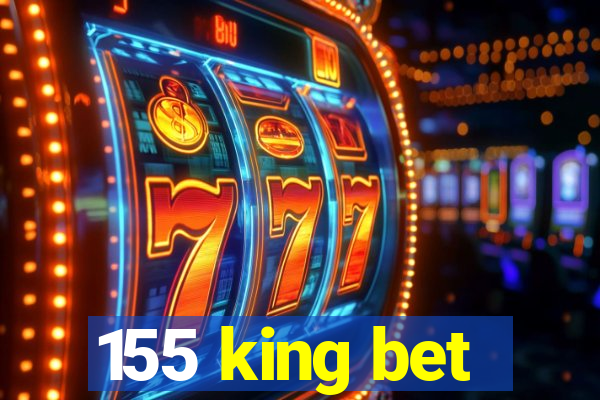 155 king bet